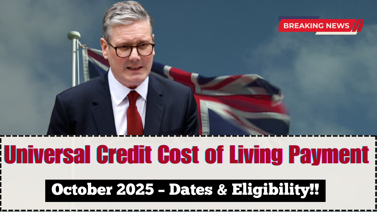 Universal Credit Cost of Living Payment October 2025 – Dates & Eligibility